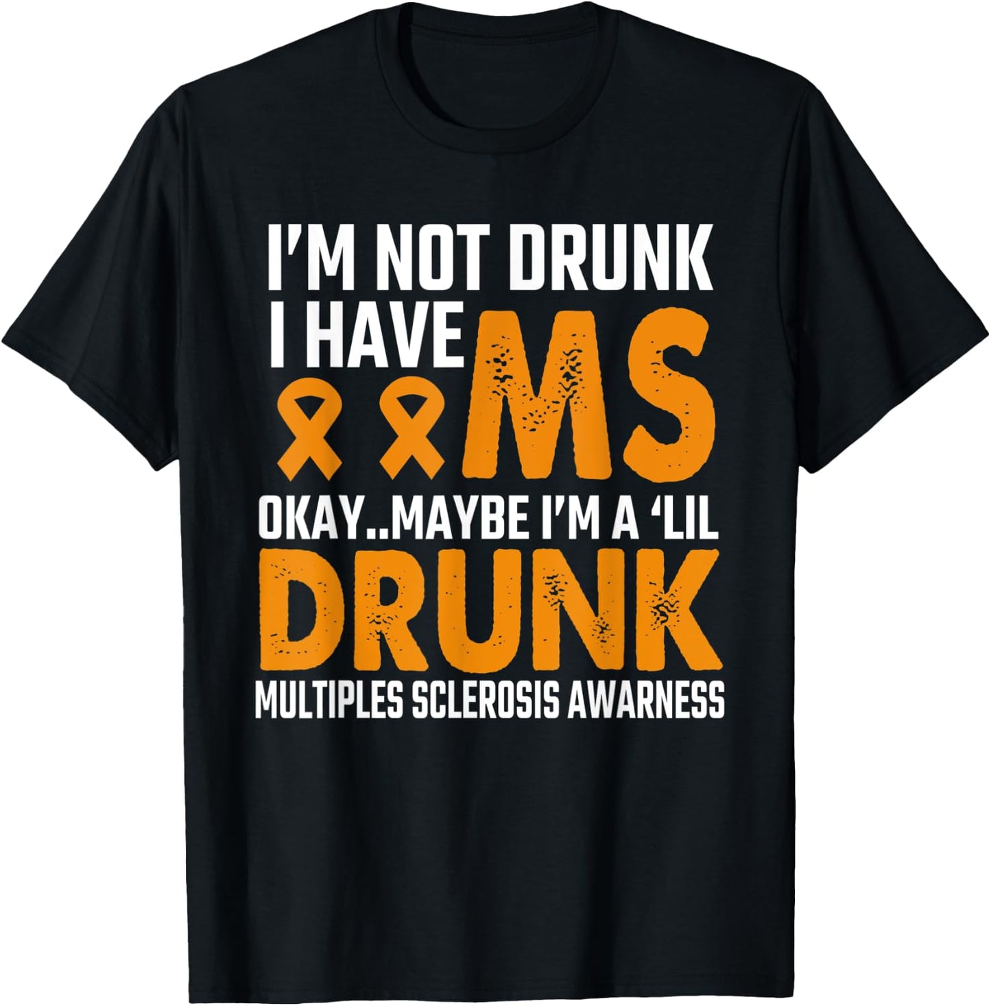 I'm Not Drunk funny MS Multiple Sclerosis Awareness-saying T-Shirt - T-Shirt | Black