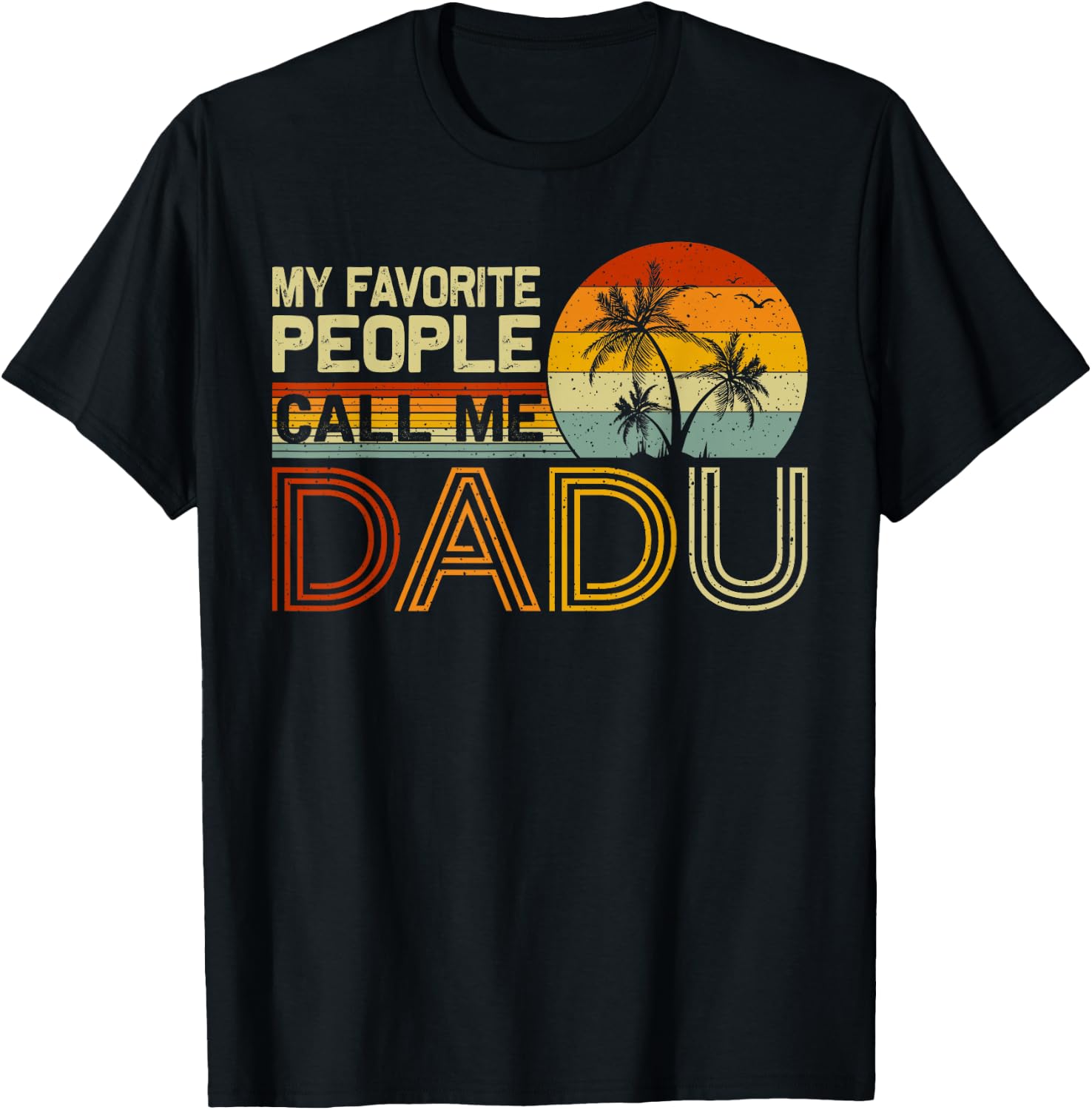 My Favorite People Call Me Dadu Vintage Retro Funny Dadu T-Shirt - T-Shirt | Black