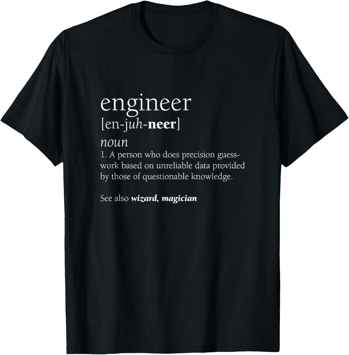 Engineer Definition Funny Engineering Gift STEM T-Shirt - T-Shirt | Black