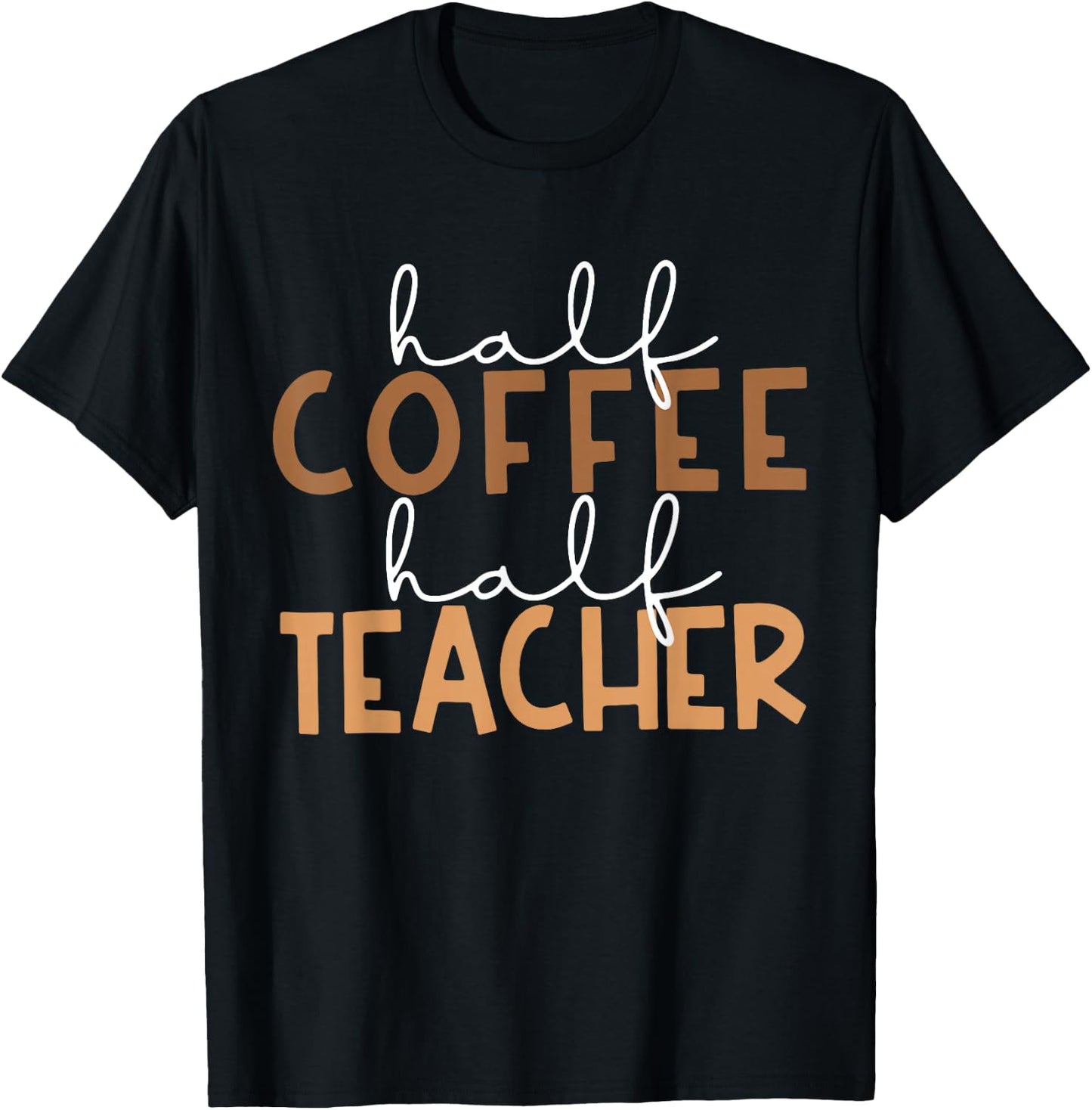 First Day Back To School Half Coffee Half Teacher Gift Women T-Shirt - T-Shirt | Black