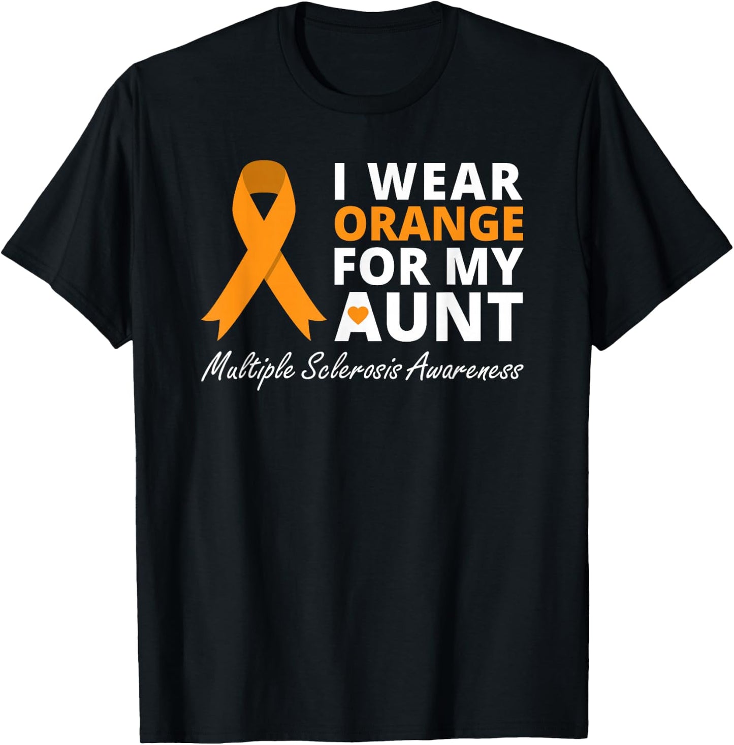 I Wear Orange For My Aunt Multiple Sclerosis Awareness MS T-Shirt - T-Shirt | Black