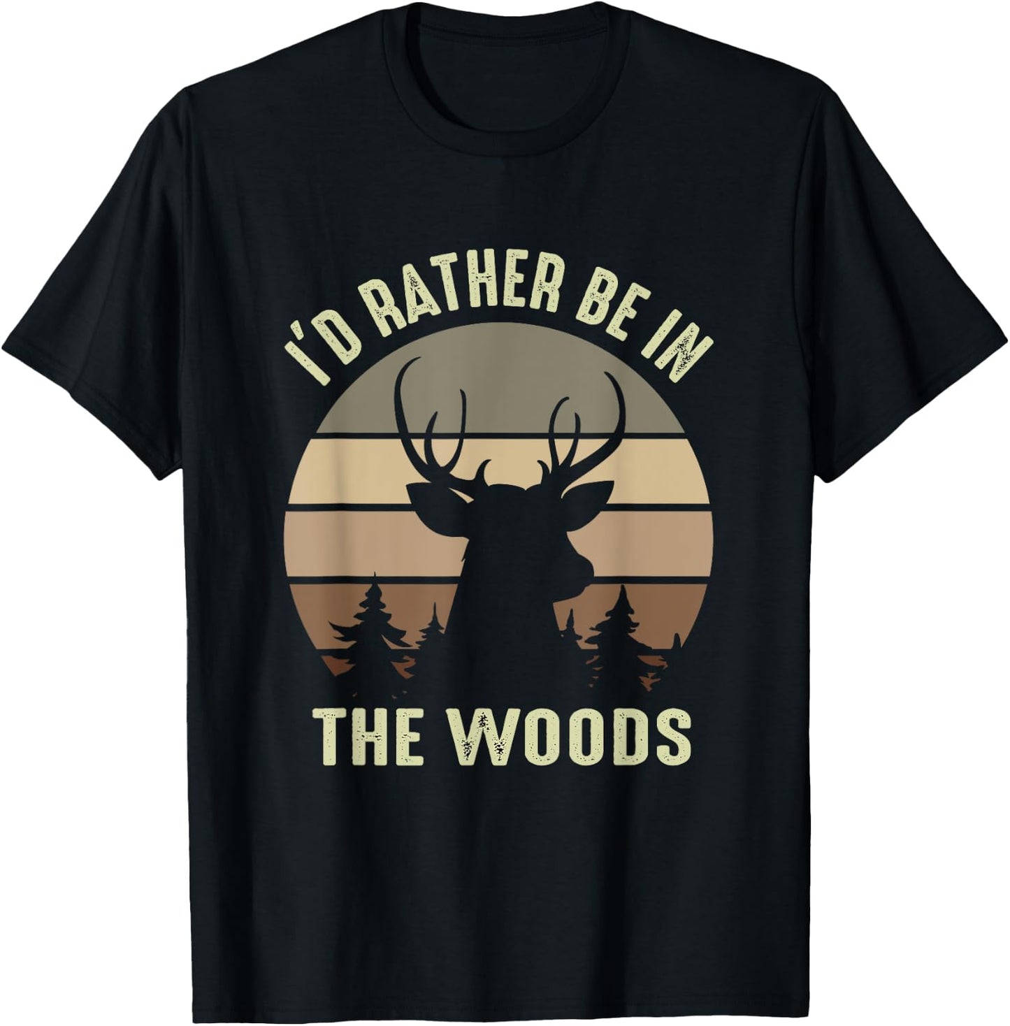 Funny Vintage Camper I'd Rather Be In The Woods Deer Hunting T-Shirt - T-Shirt | Black