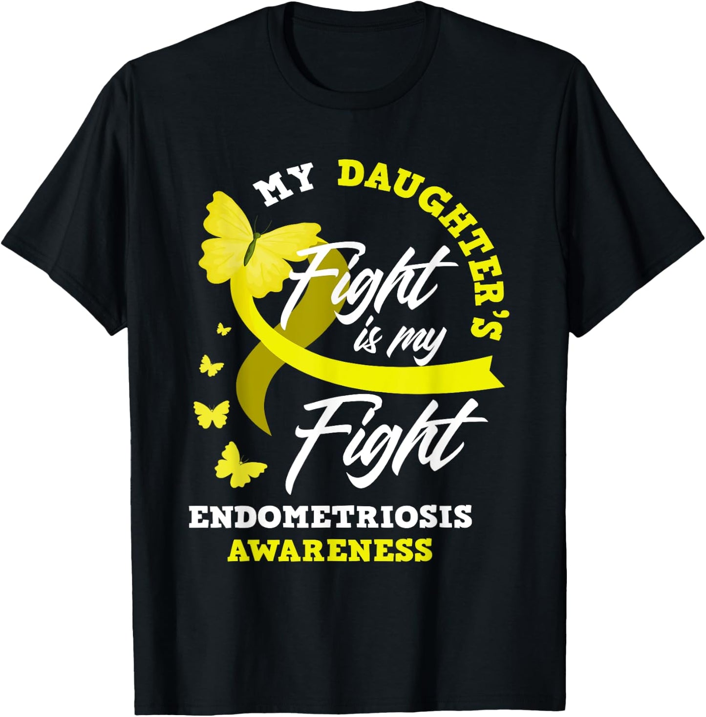 My Daughter's Fight Is My Fight Endometriosis Awareness T-Shirt - T-Shirt | Black