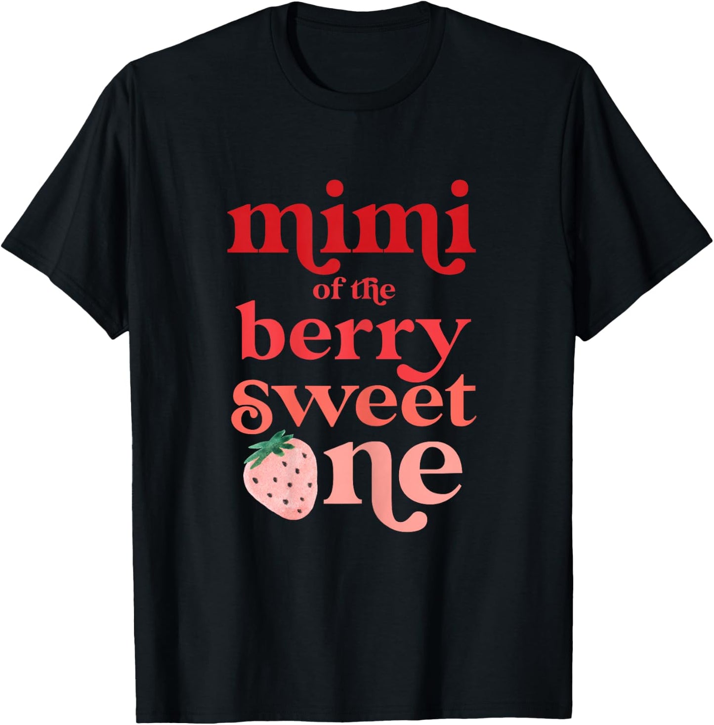 Mimi of the Berry Sweet One Strawberry First Birthday 1st T-Shirt - T-Shirt | Black