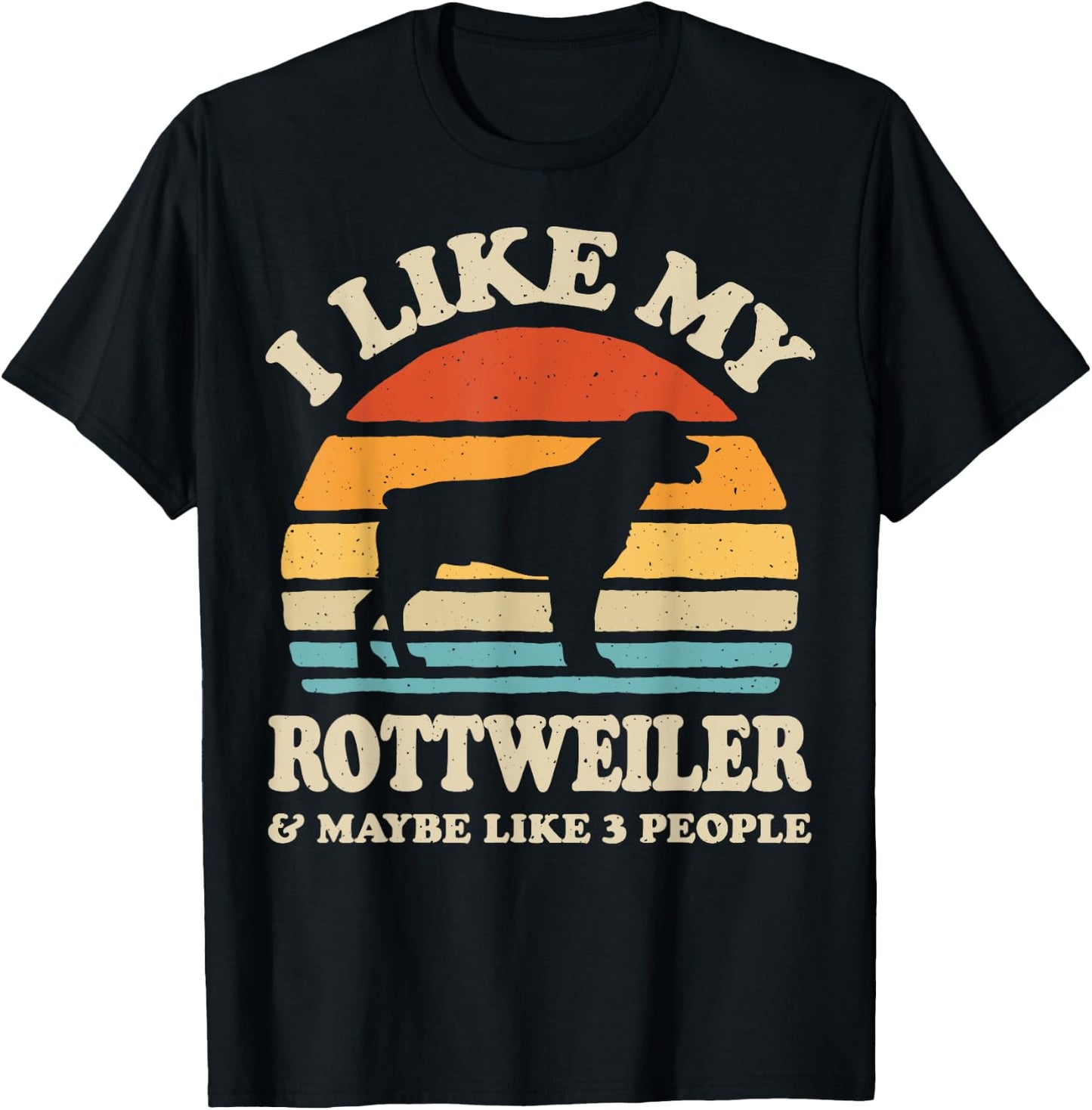 I Like My Rottweiler And Maybe Like 3 People Dog Lover Gifts Women T-Shirt - T-Shirt | Black
