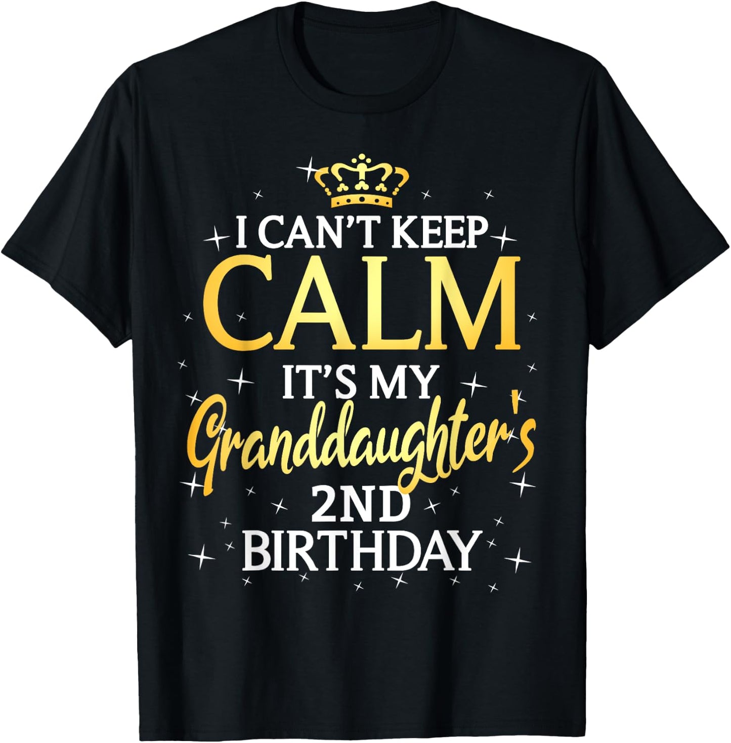 I Cant Keep Calm Its My Granddaughter 2nd Birthday Party T-Shirt - T-Shirt | Black