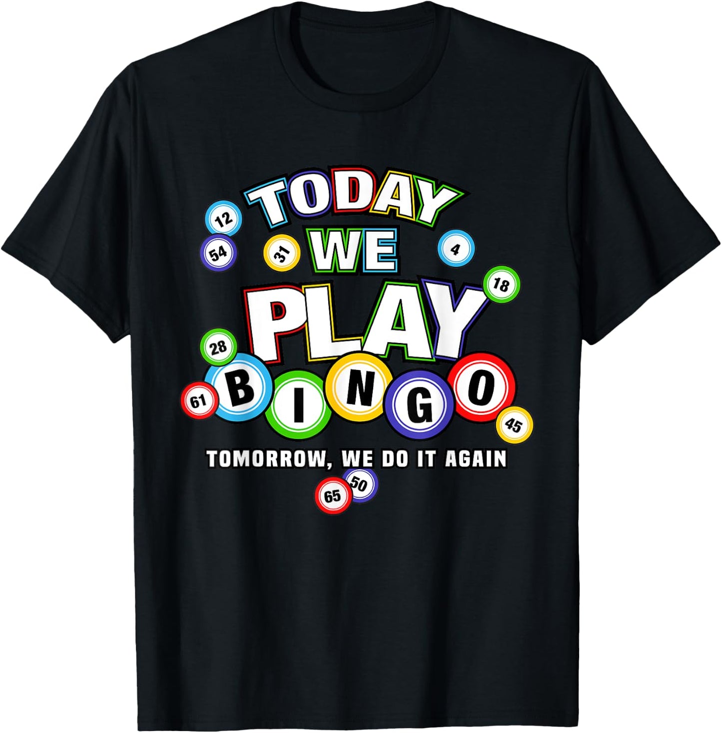 Funny bingo Today we play bingo do it again Funny T-Shirt - T-Shirt | Black