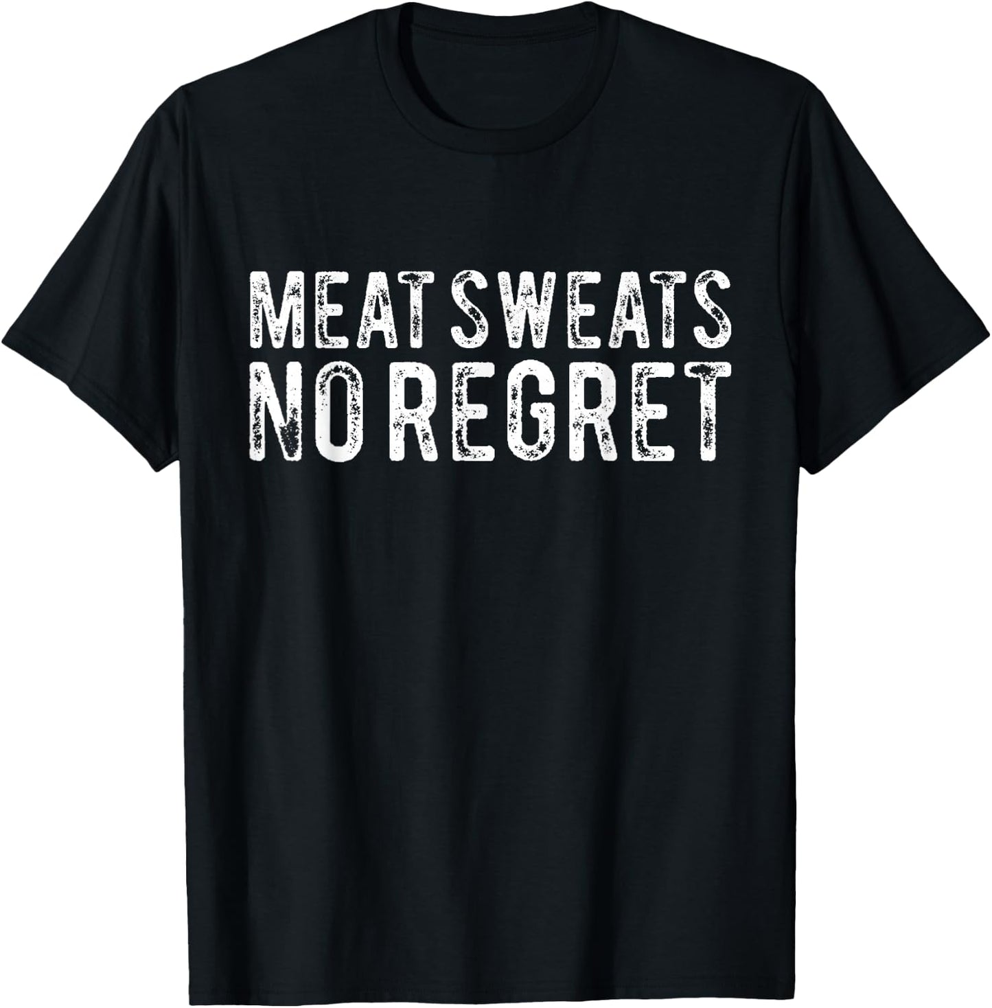 Funny Meat Sweats No Regret Meat Cutting Lover Butcher T-Shirt - T-Shirt | Black