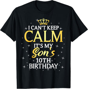 I Cant Keep Calm Its My Son 10th Birthday Party T-Shirt - T-Shirt | Black