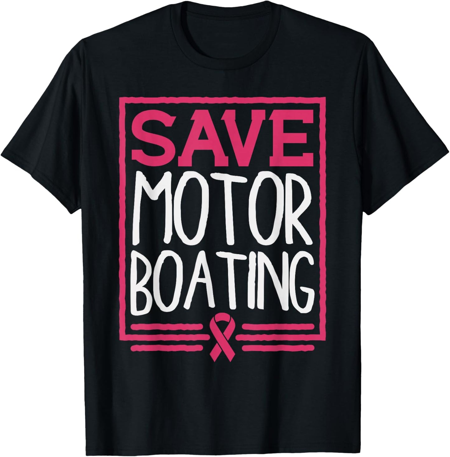 Save Motor Boating Funny Breast Cancer Pink Ribbon Men Gift T-Shirt - T-Shirt | Black