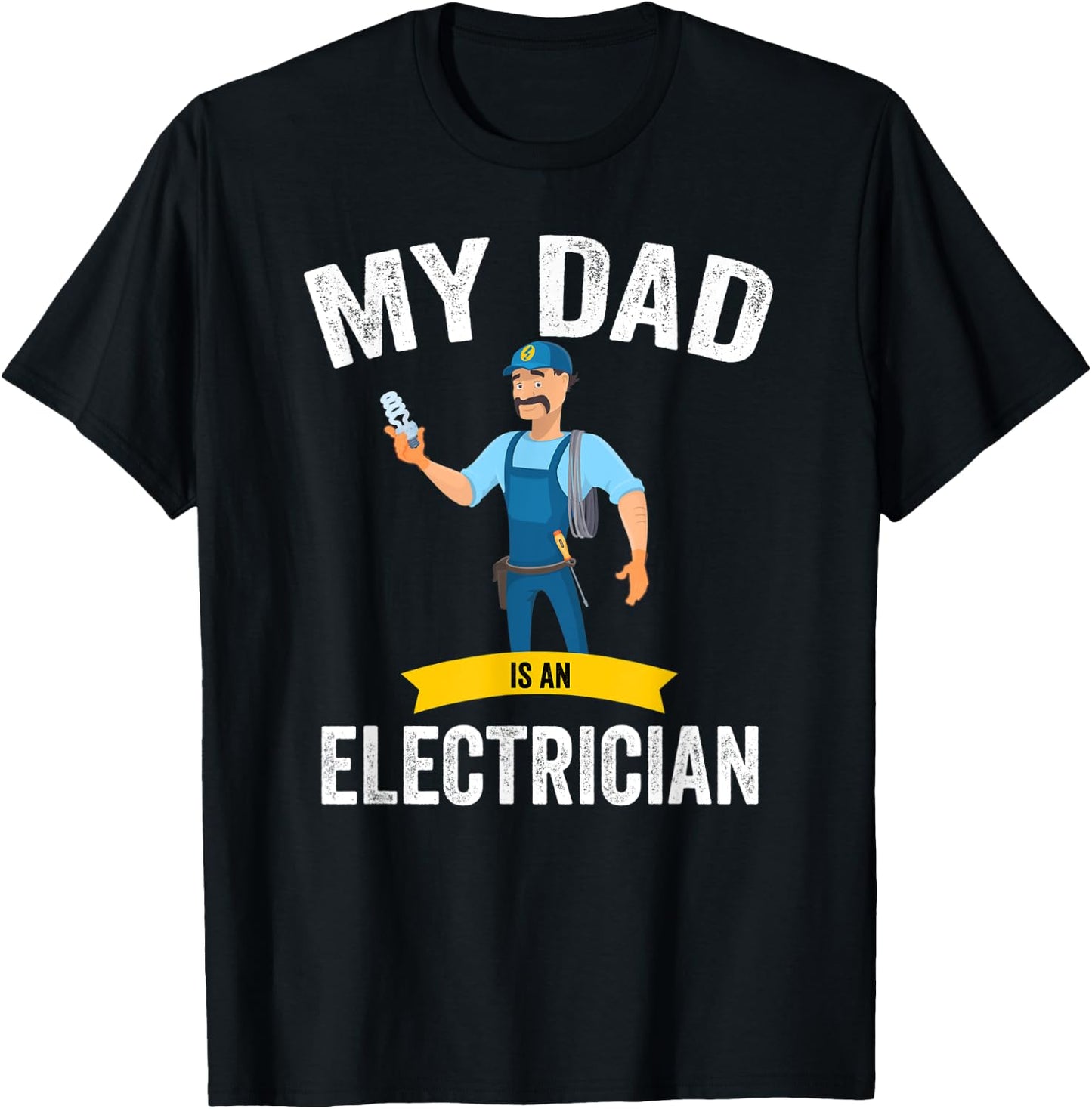 My dad is an electrician, funny electrician dad T-Shirt - T-Shirt | Black