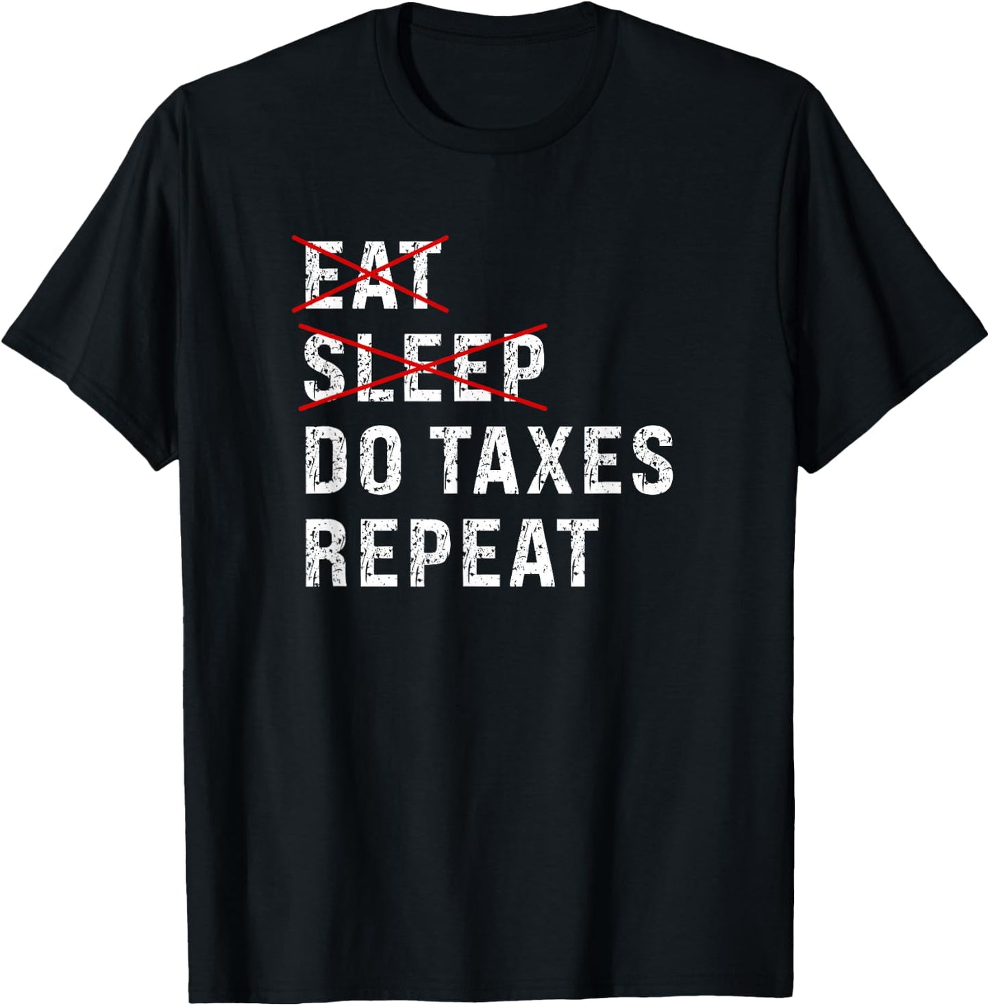 Eat Sleep Do Taxes Repeat Tax Season Guy Preparer Accountant T-Shirt - T-Shirt | Black