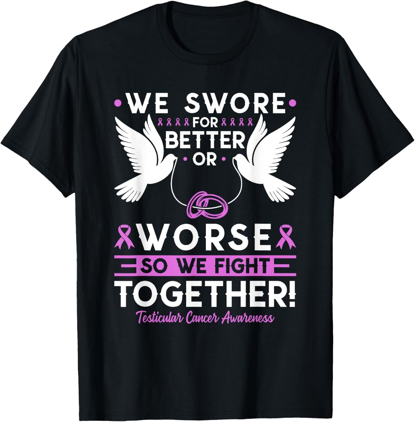 Testicular Cancer Awareness Spouse Husband Wife Support T-Shirt - T-Shirt | Black