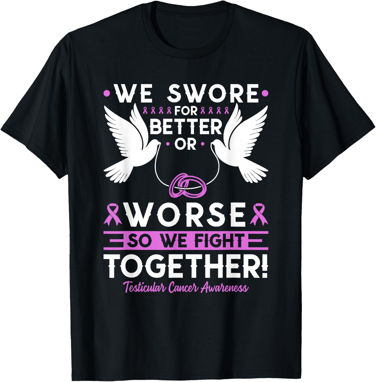Testicular Cancer Awareness Spouse Husband Wife Support T-Shirt - T-Shirt | Black