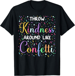 Throw Kindness Around Like Confetti Cute Teacher T-Shirt - T-Shirt | Black