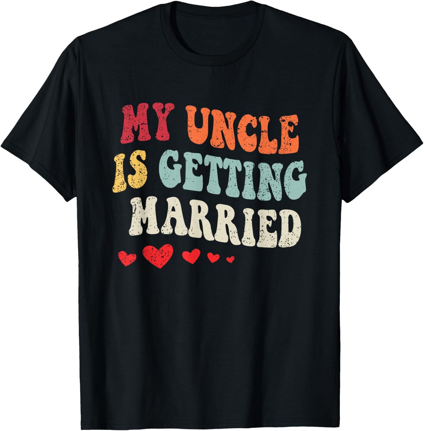 My Uncle Is Getting Married Wedding Announcement Engagement T-Shirt - T-Shirt | Black