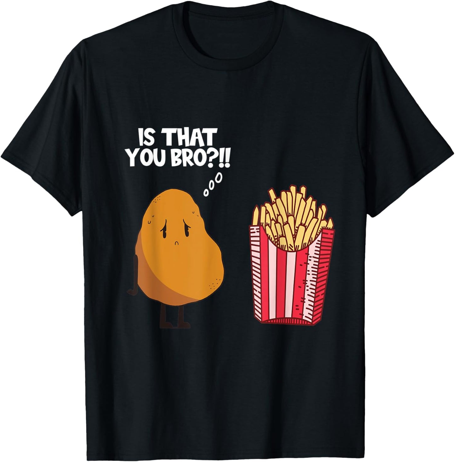 Potato Is That You Bro Funny French Fries Potatoes Boys Girl T-Shirt - T-Shirt | Black