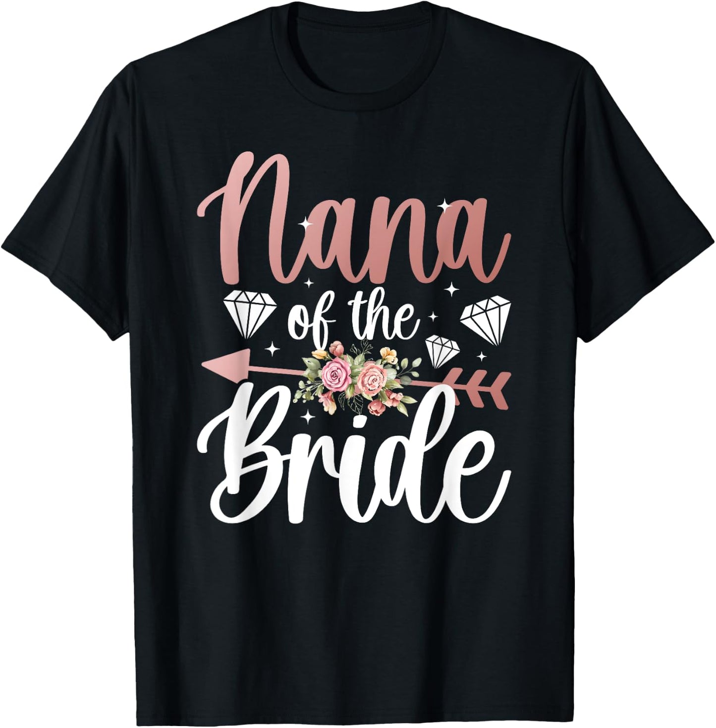 Nana Of The Bride Proud Grandma Nana Of The Bride Nana T-Shirt - T-Shirt | Black
