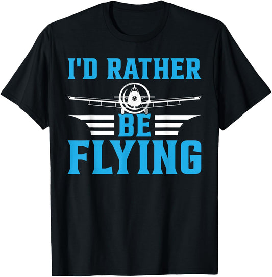 Airplane Pilot I'd Rather Be Flying - Biplane Pilot T-Shirt - T-Shirt | Black