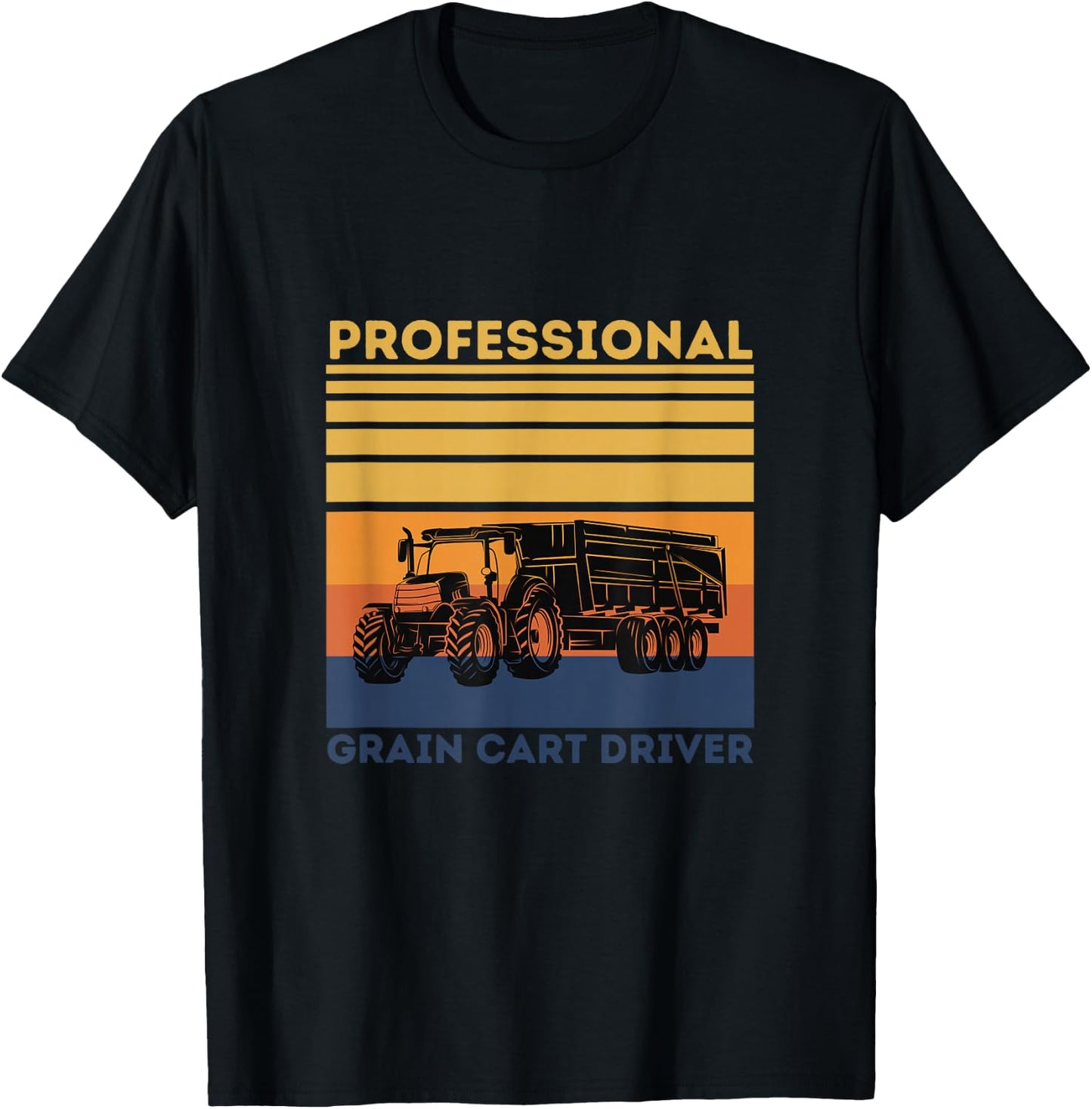 Professional Grain Cart Driver Fun Tractor Operator Farming T-Shirt - T-Shirt | Black