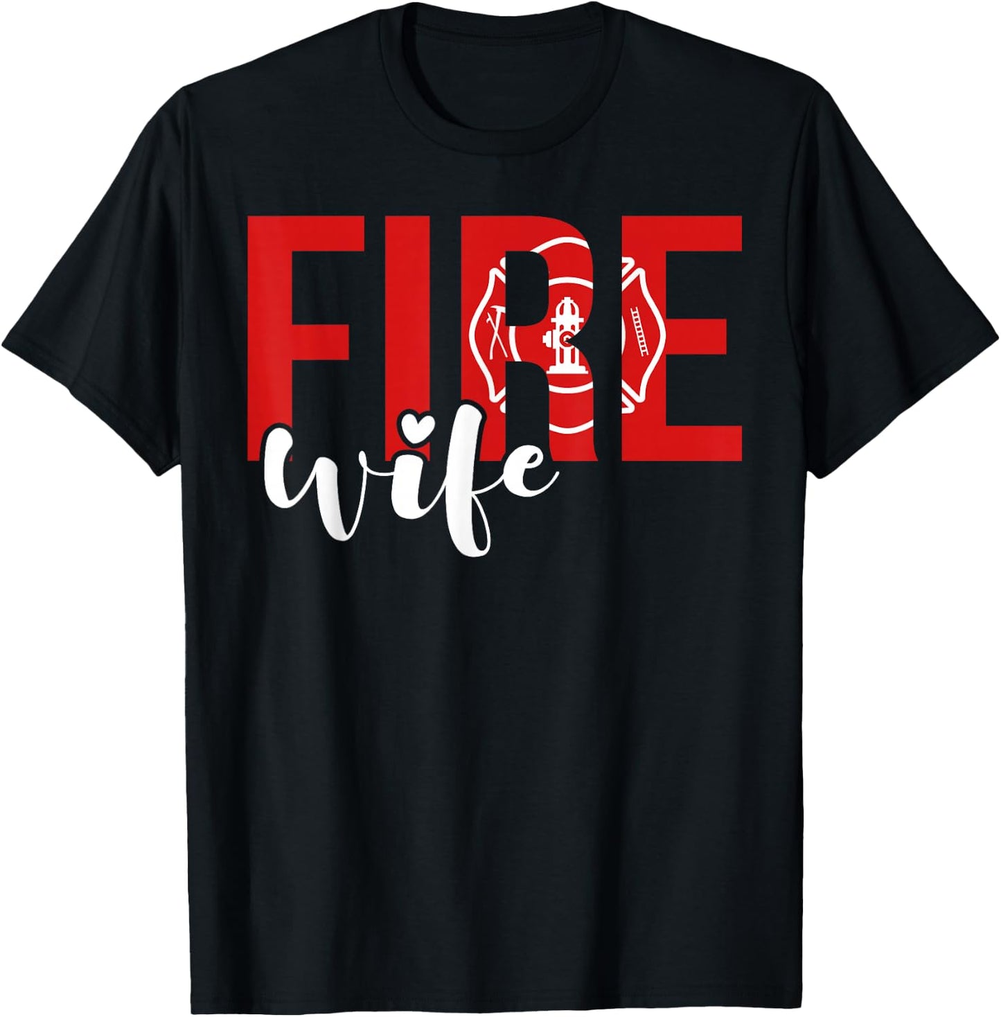Proud Fire Wife Of Firefighter Wife Fireman Wife T-Shirt - T-Shirt | Black