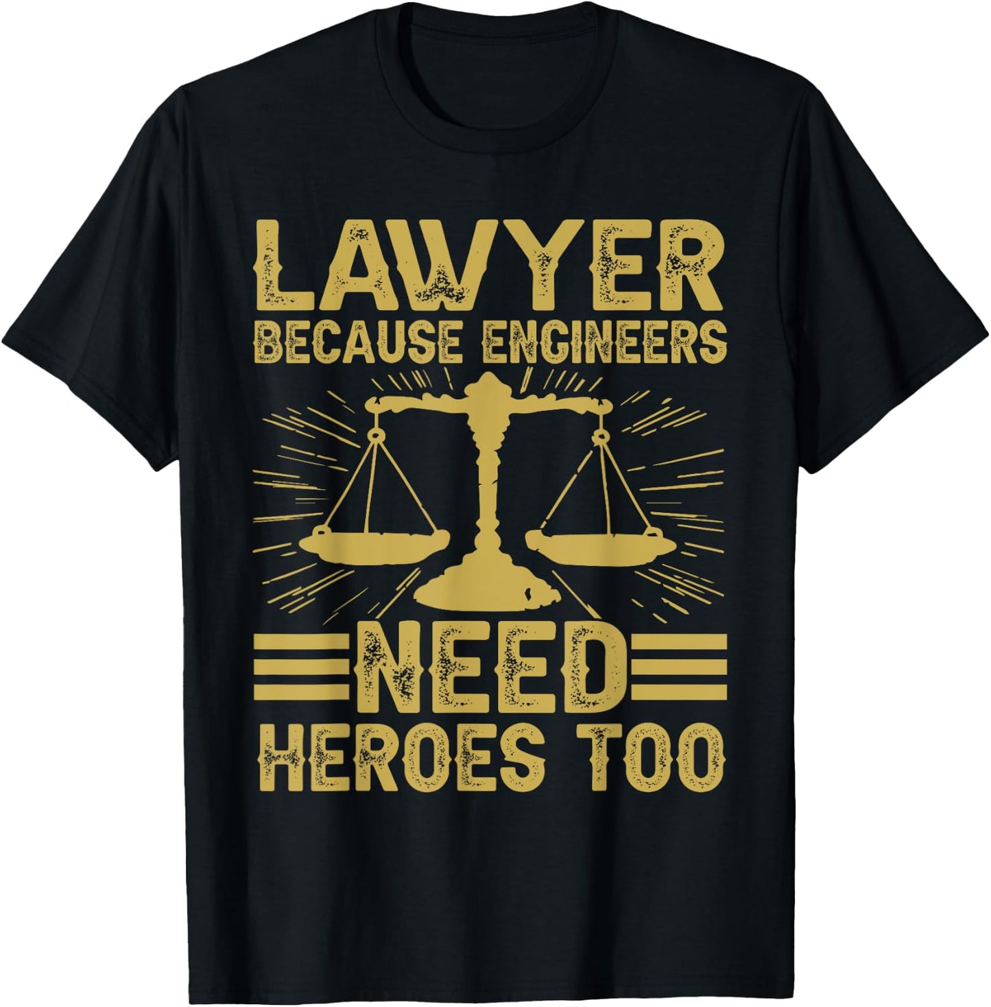 Retro Lawyer Because Engineers Need Heroes Too T-Shirt - T-Shirt | Black
