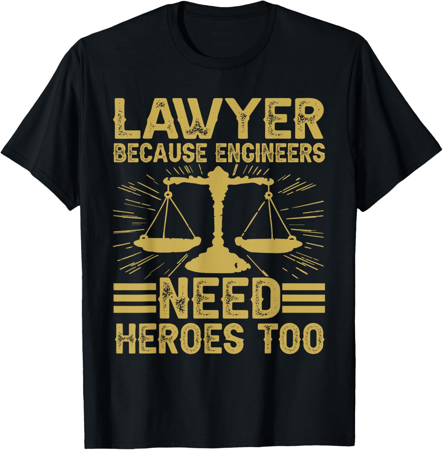 Retro Lawyer Because Engineers Need Heroes Too T-Shirt - T-Shirt | Black