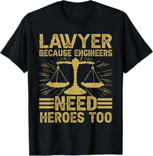 Retro Lawyer Because Engineers Need Heroes Too T-Shirt - T-Shirt | Black