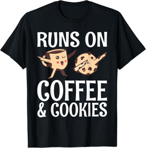 Runs on Coffee and Cookies Coffee Lover T-Shirt - T-Shirt | Black