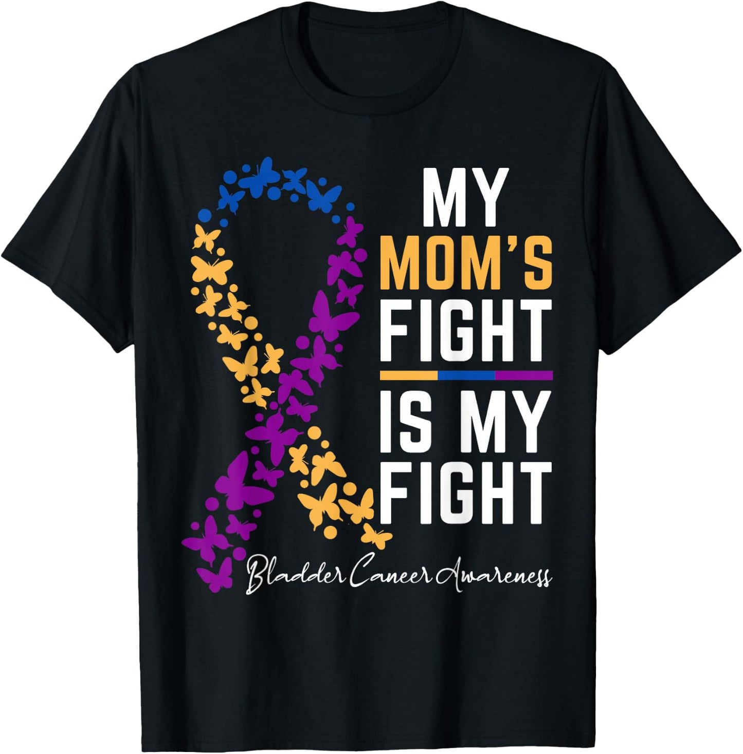 Mom's Fight is My Fight Support Bladder cancer awareness T-Shirt - T-Shirt | Black