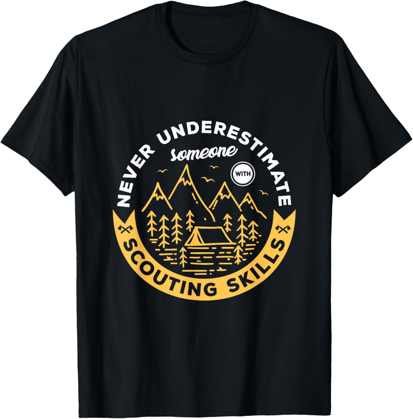 Never underestimate someone with scouting skills Scout T-Shirt - T-Shirt | Black