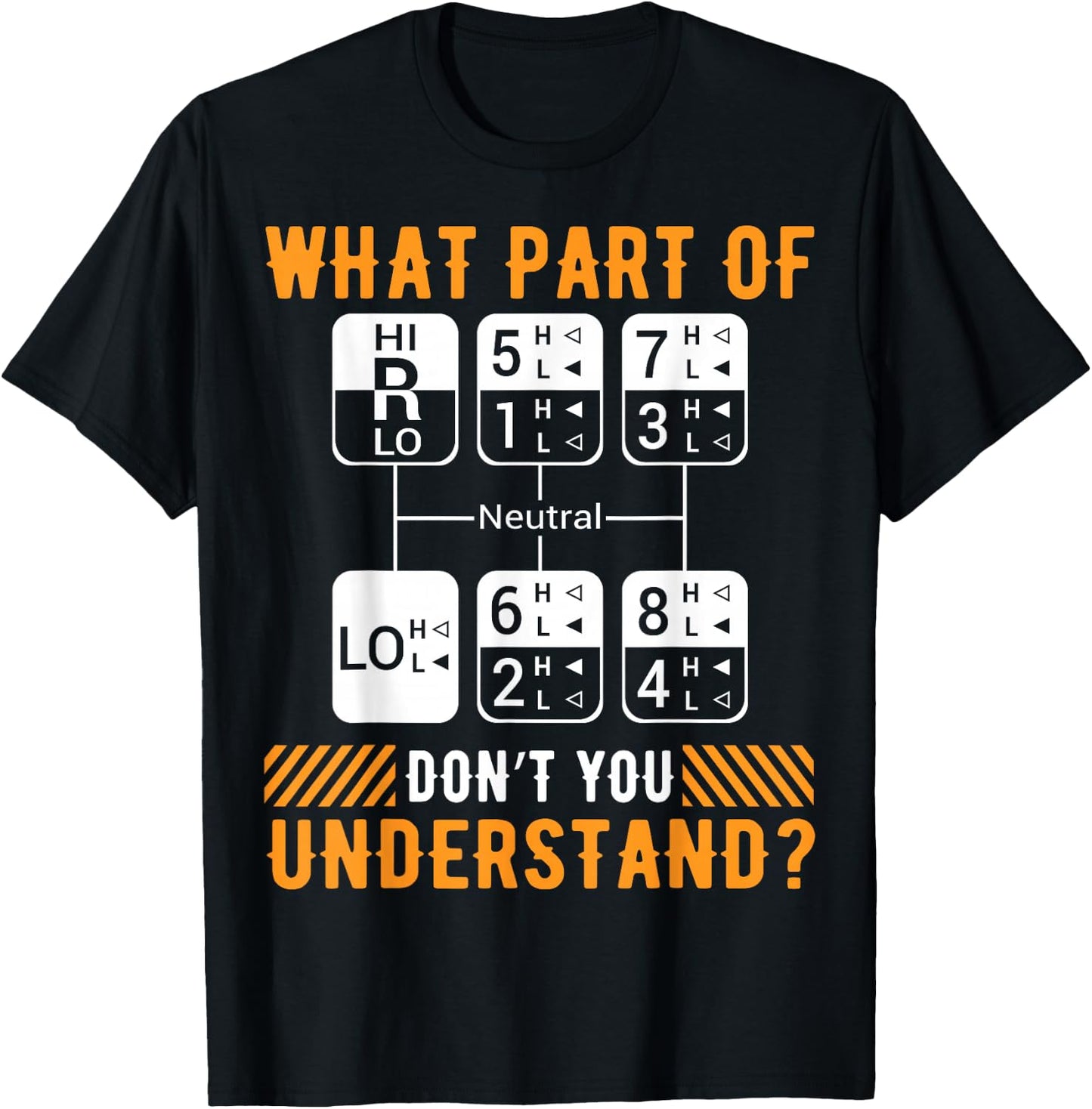 What Part Of Don't You Understand Funny Trucker Trucking Dad T-Shirt - T-Shirt | Black