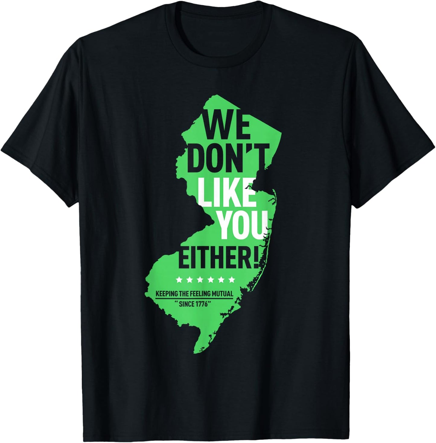 We Don't Like You Either New Jersey New York Rivalry T-Shirt - T-Shirt | Black