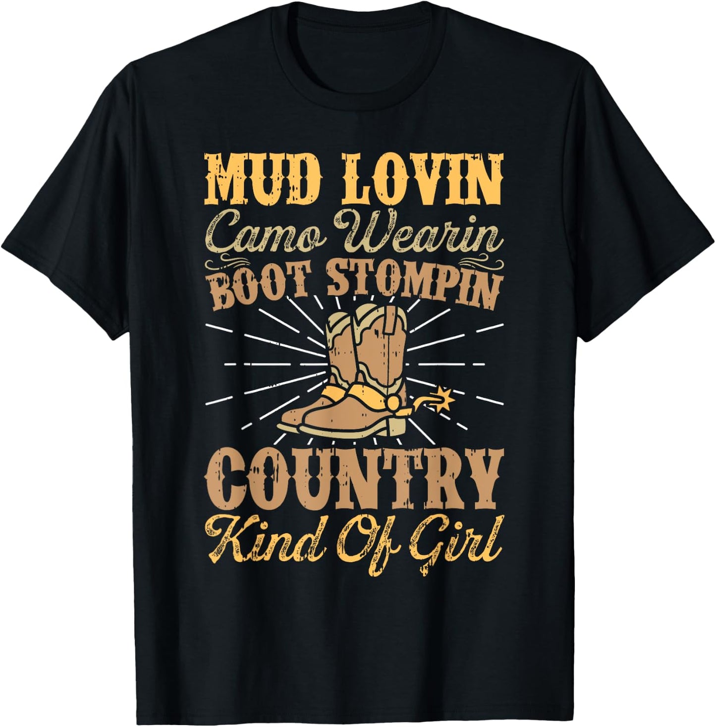 Mud Lovin Boot Stompin Country Kind Of Girl Cowgirl Rodeo T-Shirt - T-Shirt | Black