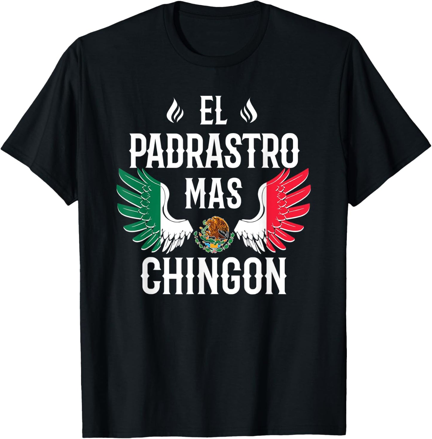 El Padrastro Mas Chingon Spanish Stepdad Mexican Flag Eagle T-Shirt - T-Shirt | Black