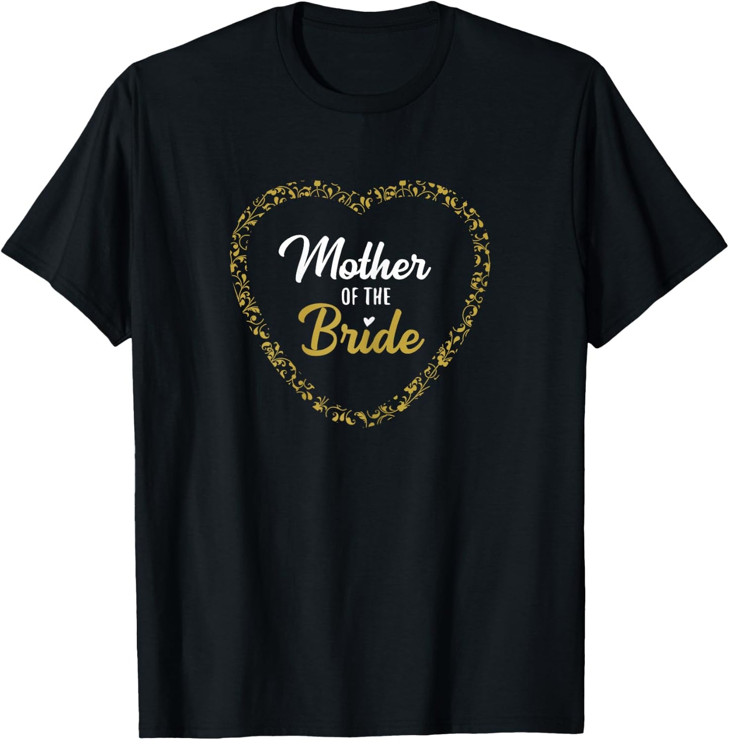 Mother Of The Bride T Shirt Wedding Rehearsal Bachelorette T-Shirt - T-Shirt | Black