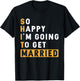Bachelor Party So Happy I'm Going To Get Married T-Shirt - T-Shirt | Black