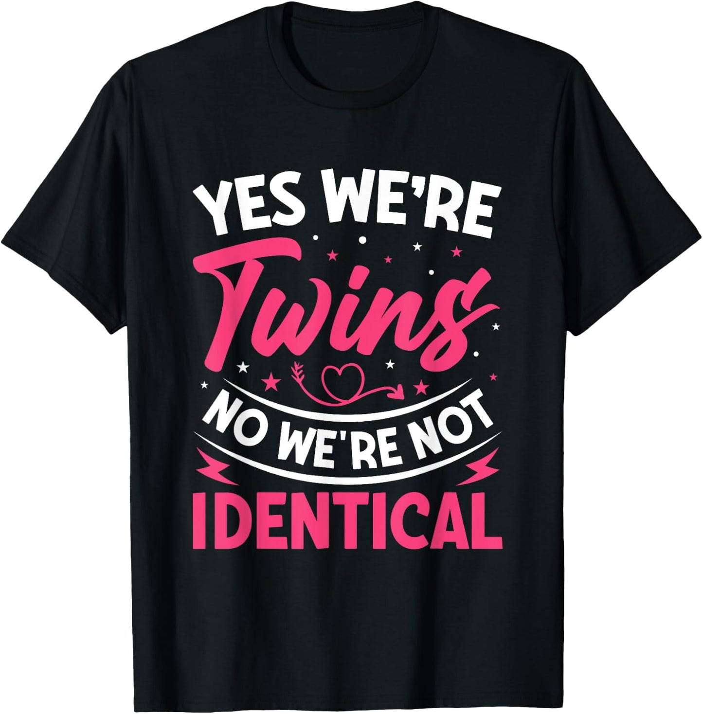 Yes We're Twins No We're Not Identical T-Shirt - T-Shirt | Black