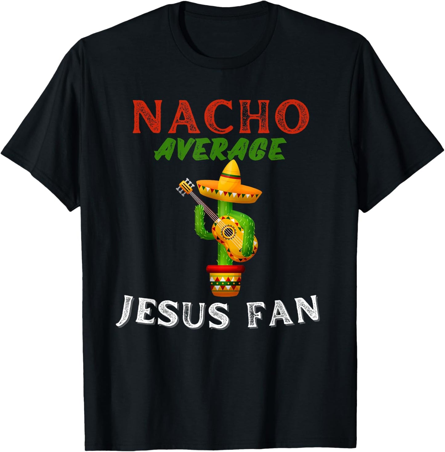 Nacho Average Jesus Fan Christian Bible T-Shirt - T-Shirt | Black