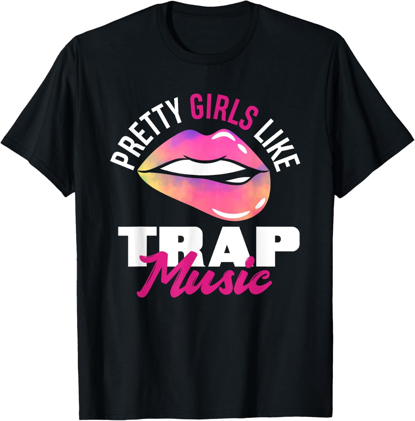 Pretty Girls Like Trap Music Funny Hip-Hop T-Shirt - T-Shirt | Black