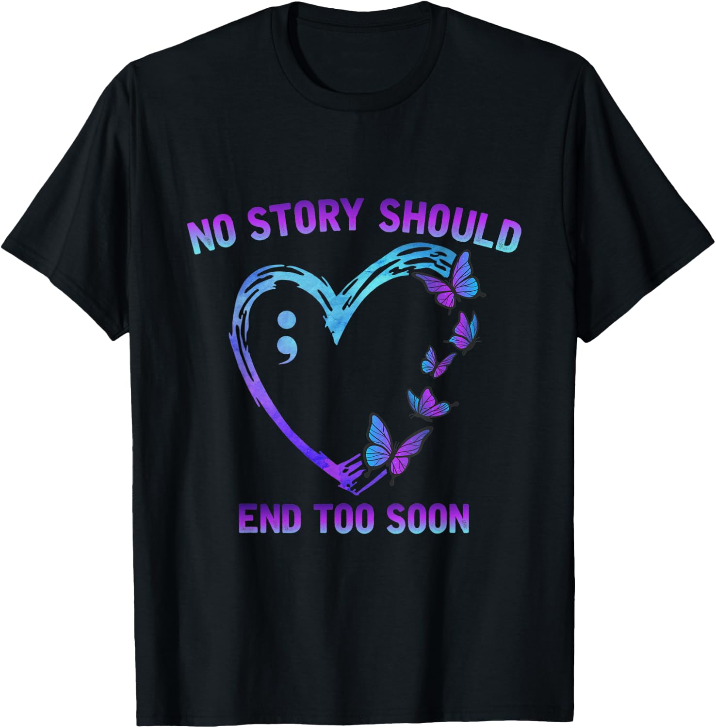 No story should end soon Suicide Prevention Awareness T-Shirt - T-Shirt | Black