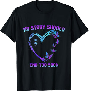 No story should end soon Suicide Prevention Awareness T-Shirt - T-Shirt | Black