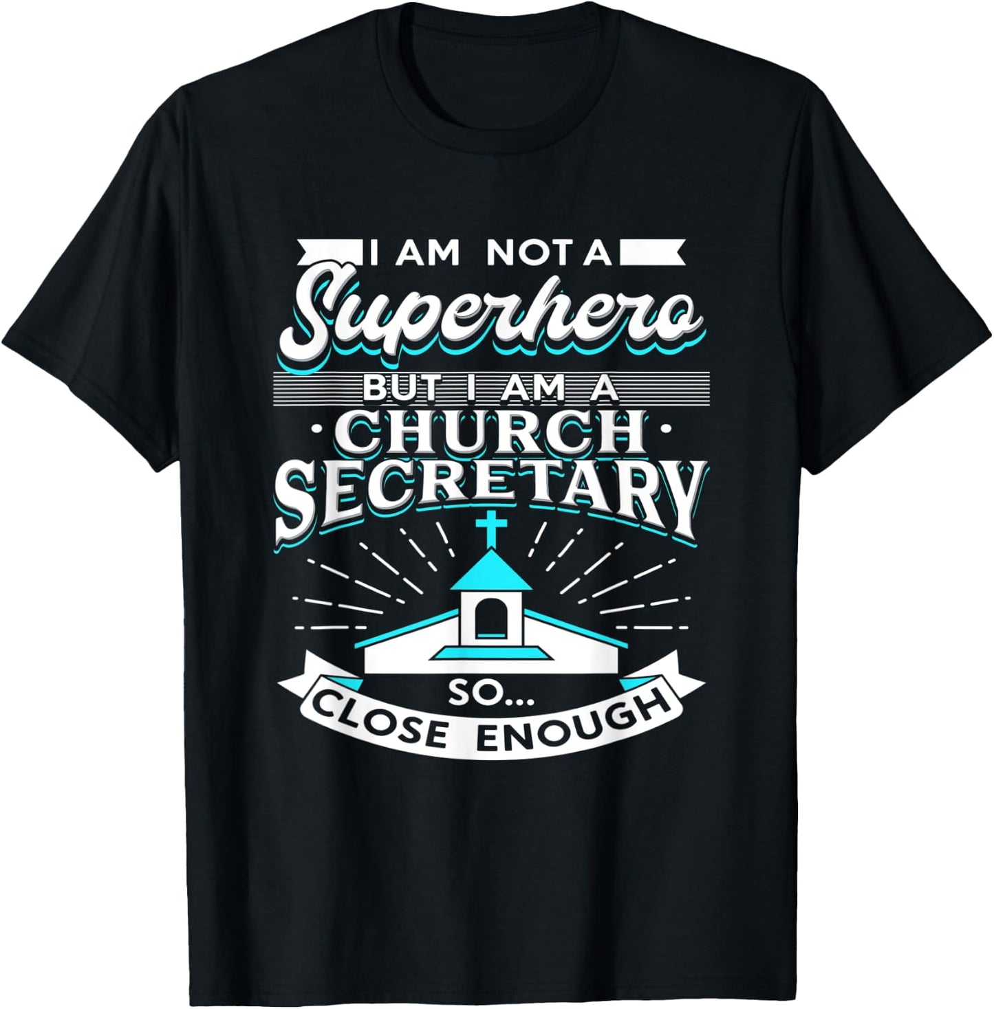 I Am A Church Secretary T-Shirt - T-Shirt | Black