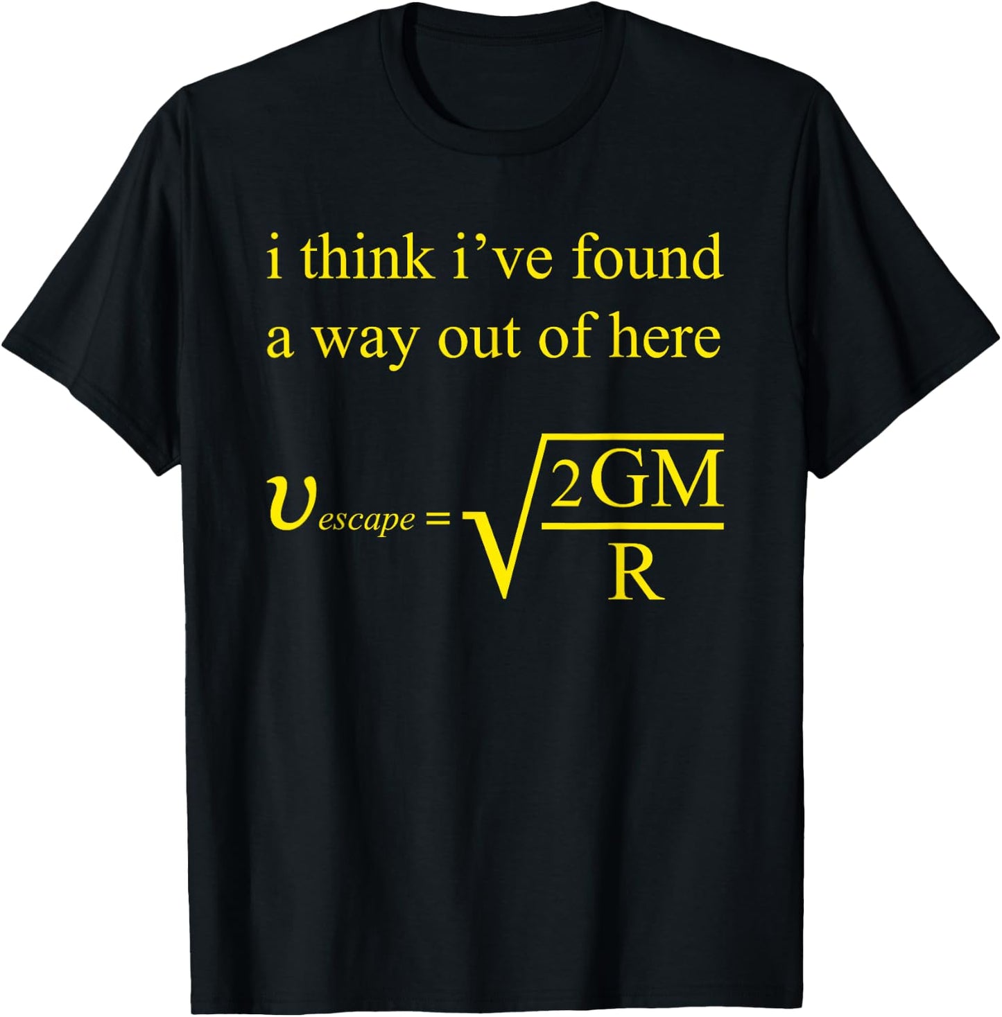 I Think I've Found A Way Out Of Here T-Shirt - T-Shirt | Black
