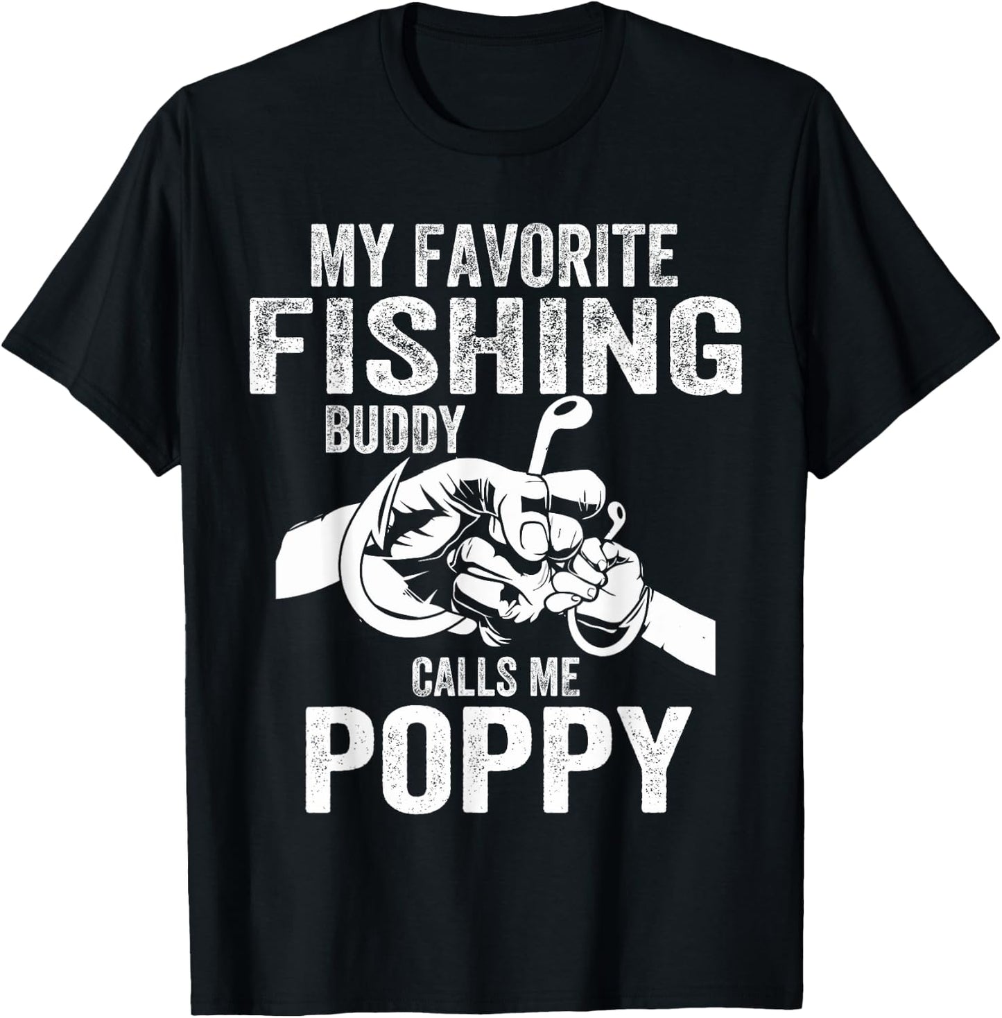 My Favorite Fishing Buddies Call Me Poppy Fisherman T-Shirt - T-Shirt | Black