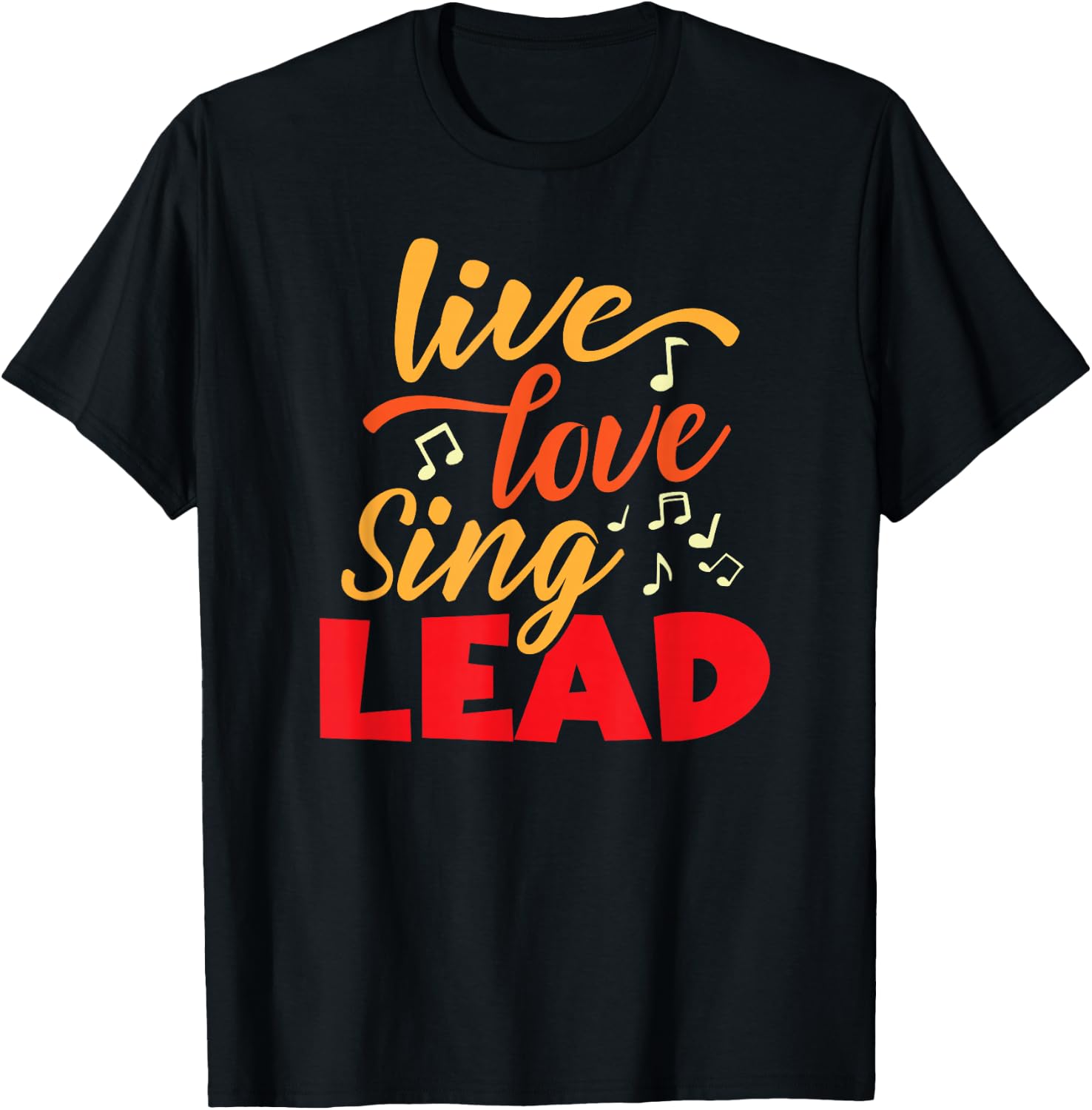 Live, Love Sing Lead Barbershop Quartet Harmony singer T-Shirt - T-Shirt | Black