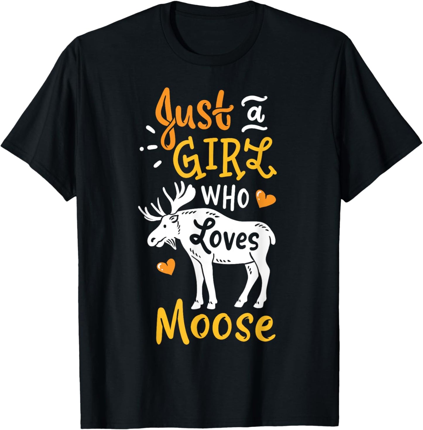 Moose Just A Girl Who Loves Moose Funny Gift T-Shirt - T-Shirt | Black
