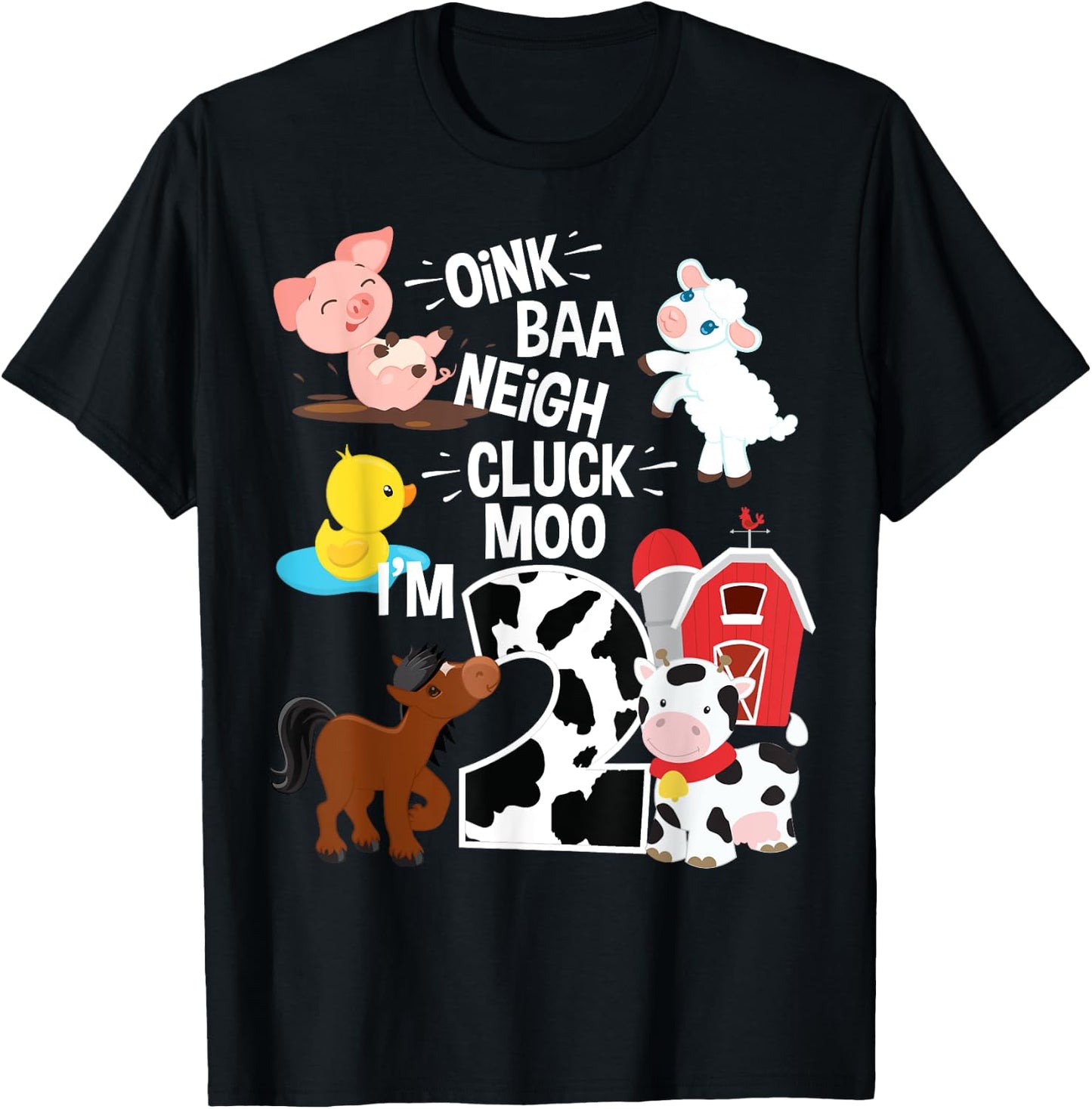 Oink Baa Neigh Cluck Moo I'm 2 Yrs Old Farm Theme Birthday T-Shirt - T-Shirt | Black
