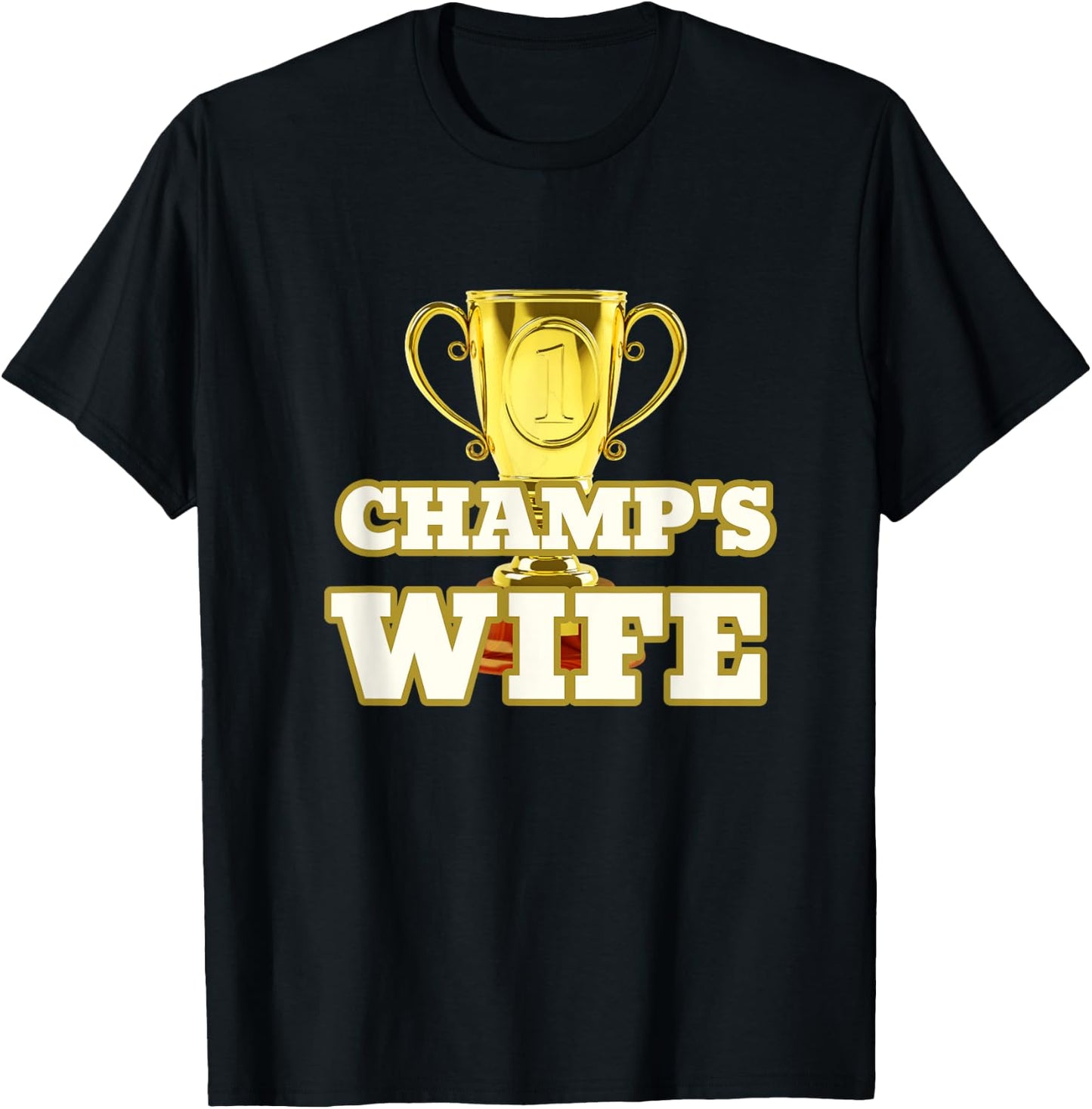 Champs Wife Trophy Award Husband T-Shirt - T-Shirt | Black