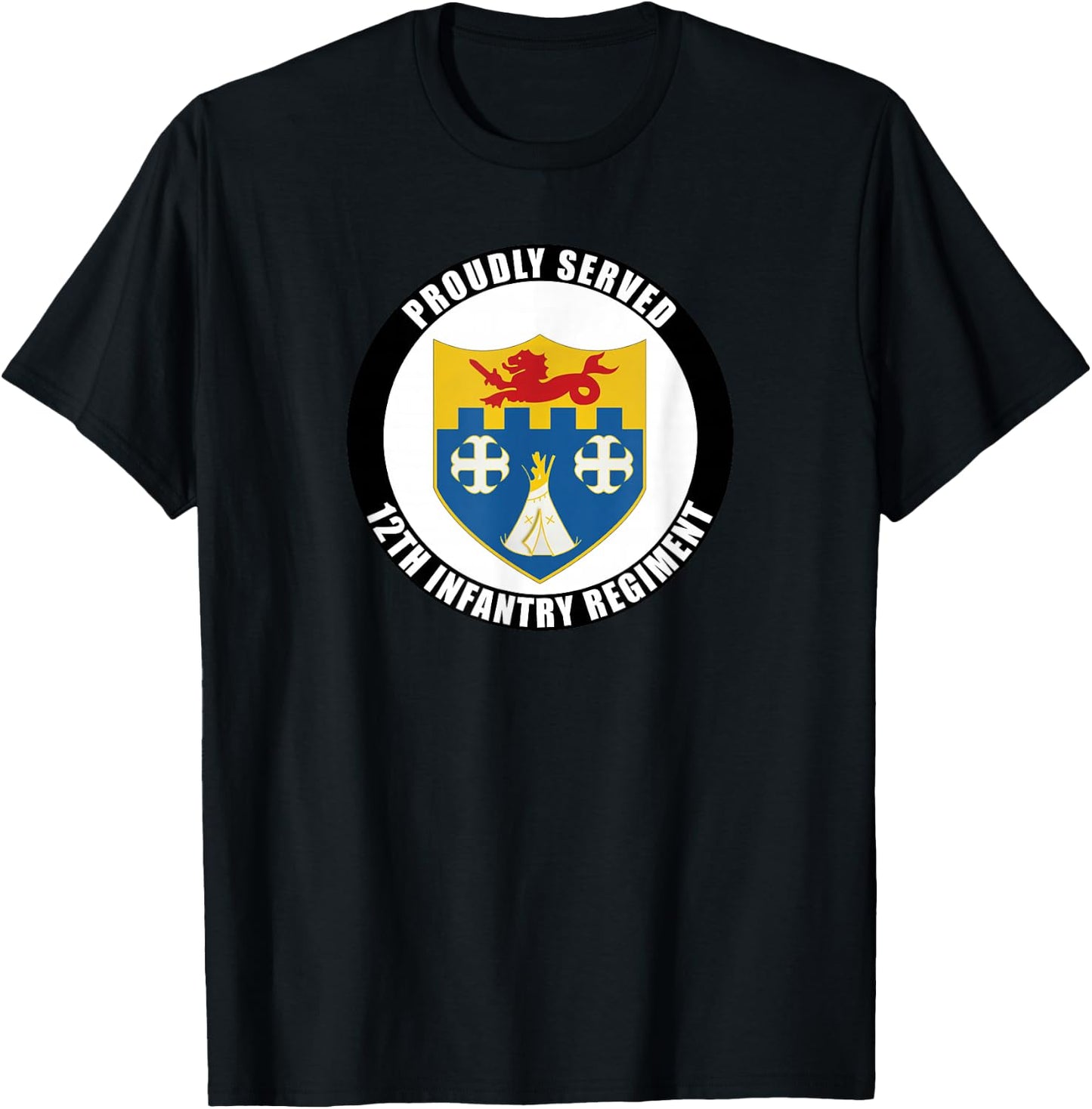 Proudly Served 12th Infantry Regiment Military Army Veteran T-Shirt - T-Shirt | Black